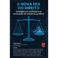 A Nova Era do Direito: Inteligência Artificial e a Evolução do Sistema Jurídico A Nova Era do Direito: Inteligência Artificial e a Evolução do Sistema Jurídico
