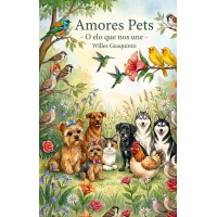 Amores pets : o elo que nos une