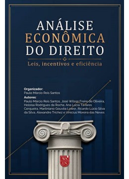 Análise Econômica do Direito: Leis, incentivos e eficiência