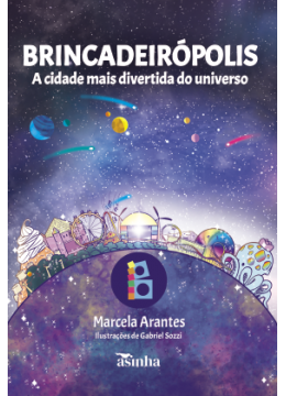 Brincadeirópolis : a cidade mais divertida do universo Brincadeirópolis : a cidade mais divertida do universo