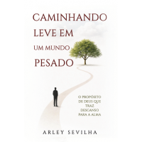 Caminhando Leve em um Mundo Pesado