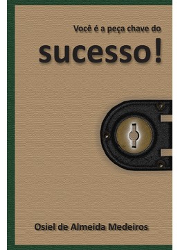 Você é a peça-chave do Sucesso!