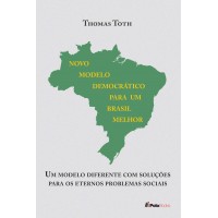 Novo modelo democrático para um Brasil melhor.