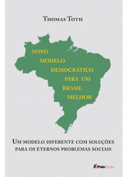 Novo modelo democrático para um Brasil melhor.