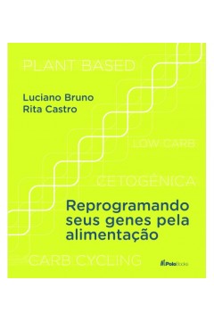 Reprogramando seus Genes pela Alimentação