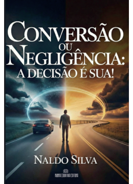 Conversão ou negligência: a decisão é sua!