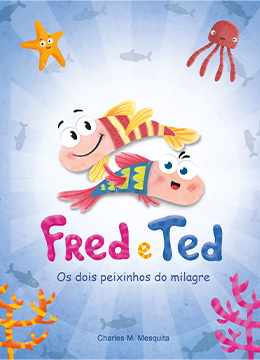 Fred e Ted: Os dois peixinhos do milagre