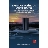 Partidos Políticos e Compliance: Um debate acerca da obrigatoriedade