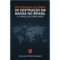 Proliferação de Armas de Destruição em Massa no Brasil e o Papel do Compliance