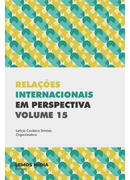 Relações Internacionais em Perspectiva: volume 15