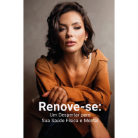 Renove-se: um despertar para sua saúde física e mental