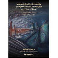 Industrialización, Desarrollo y Emparejamiento Tecnológico en el Este Asiático: los casos de Japón, Taiwán, Corea del Sur y China