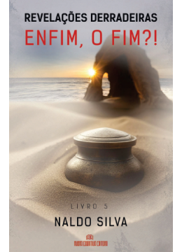 Revelações Derradeiras - Enfim, o fim?!  - Livro 5