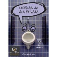 Crônicas da vida privada: para ler no banheiro