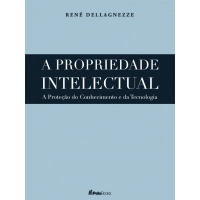 A Propriedade Intelectual: a proteção do conhecimento e da tecnologia