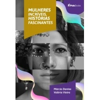 Mulheres incríveis, histórias fascinantes 